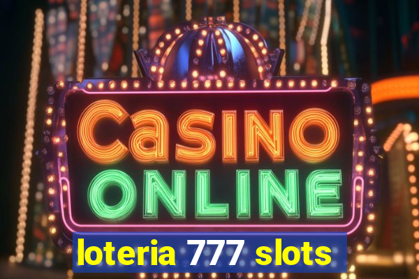 loteria 777 slots