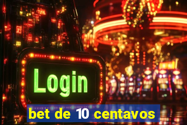 bet de 10 centavos