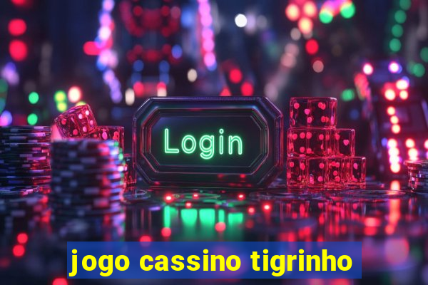 jogo cassino tigrinho