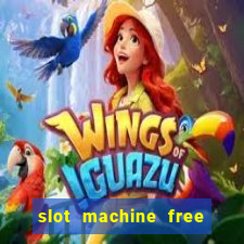 slot machine free slot machine