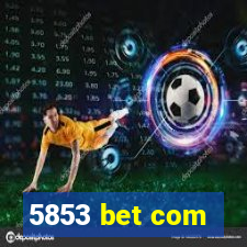 5853 bet com