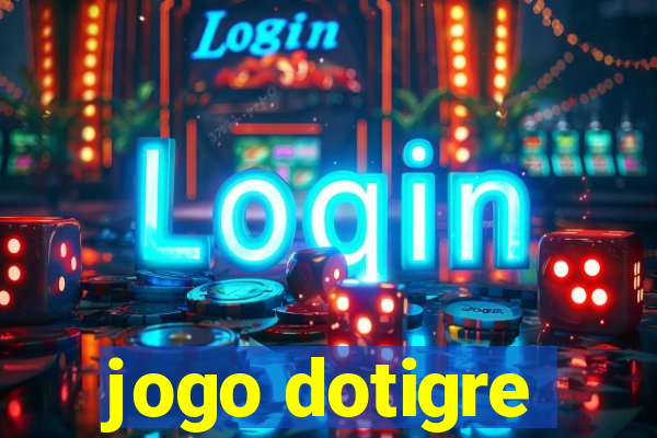 jogo dotigre