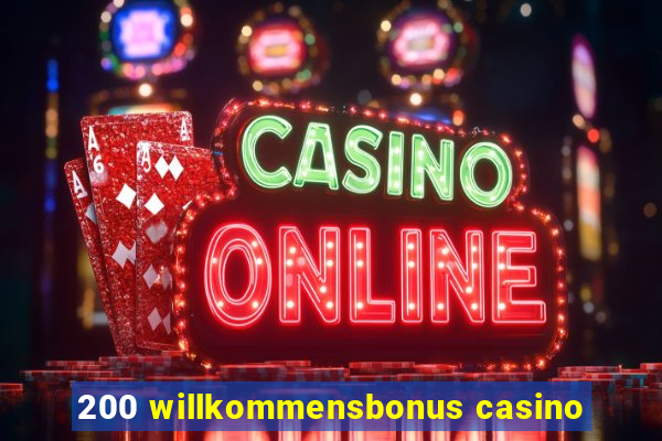 200 willkommensbonus casino