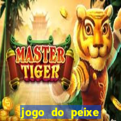 jogo do peixe ganhar dinheiro