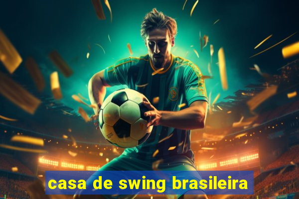 casa de swing brasileira