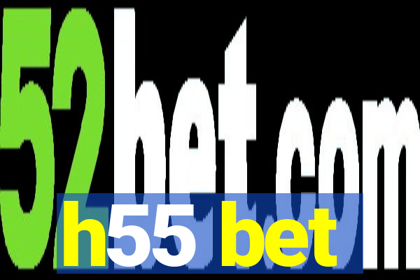 h55 bet