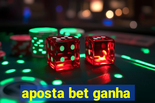 aposta bet ganha