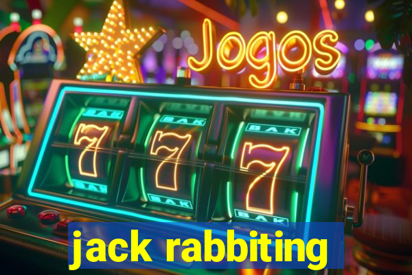 jack rabbiting