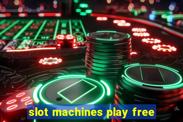 slot machines play free