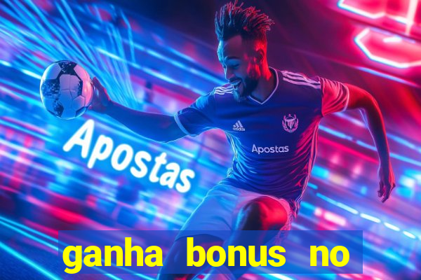 ganha bonus no cadastro sem deposito