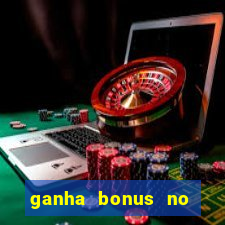 ganha bonus no cadastro sem deposito