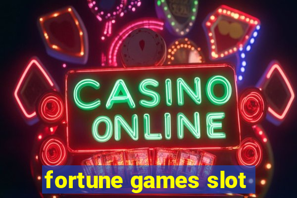 fortune games slot