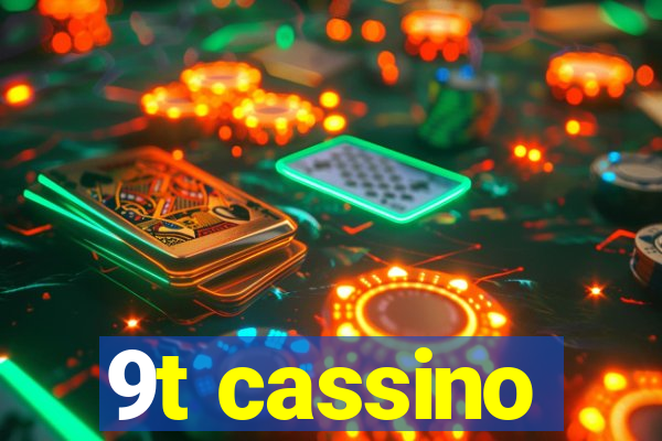 9t cassino