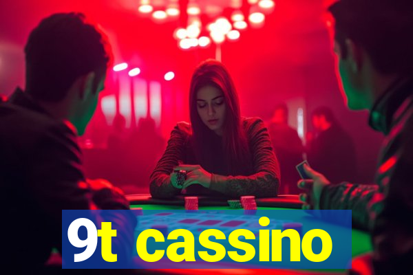 9t cassino