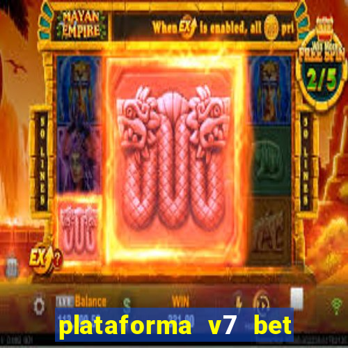 plataforma v7 bet paga mesmo