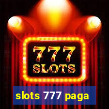 slots 777 paga