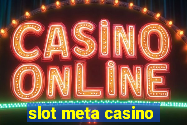 slot meta casino