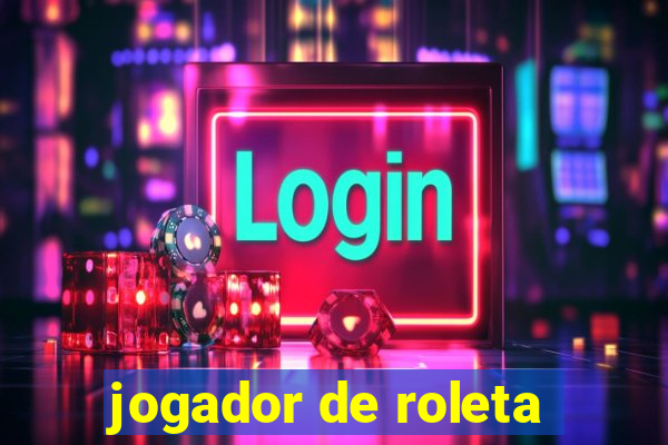 jogador de roleta