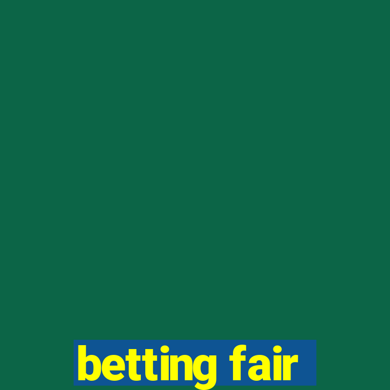 betting fair