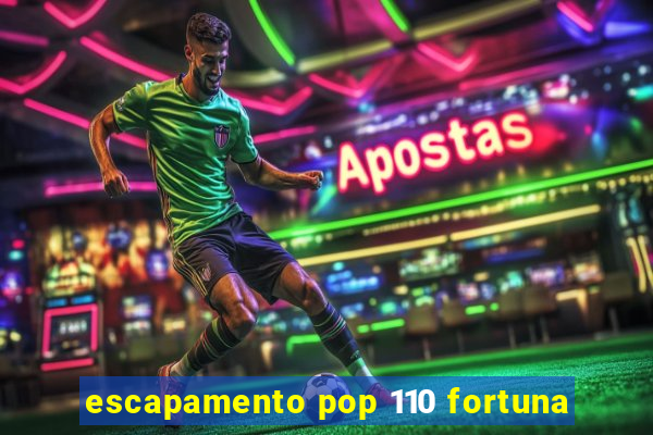 escapamento pop 110 fortuna