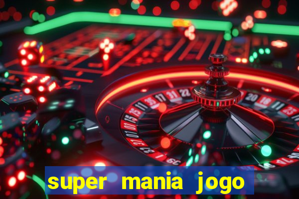 super mania jogo do bicho