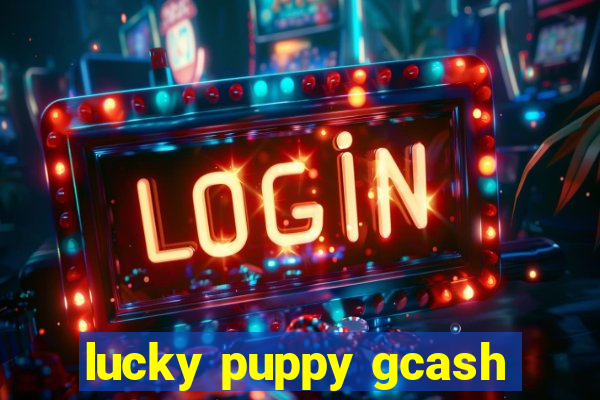 lucky puppy gcash