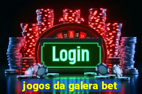 jogos da galera bet