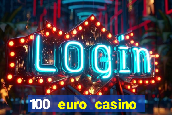 100 euro casino bonus ohne einzahlung