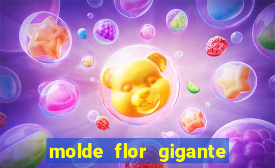 molde flor gigante de organza