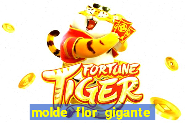 molde flor gigante de organza