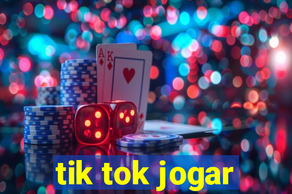 tik tok jogar