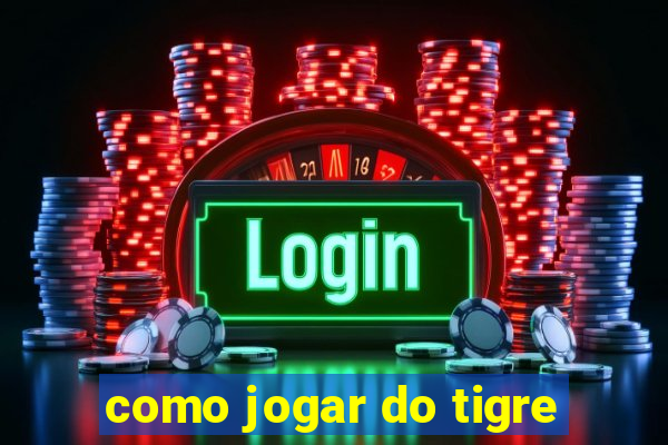 como jogar do tigre