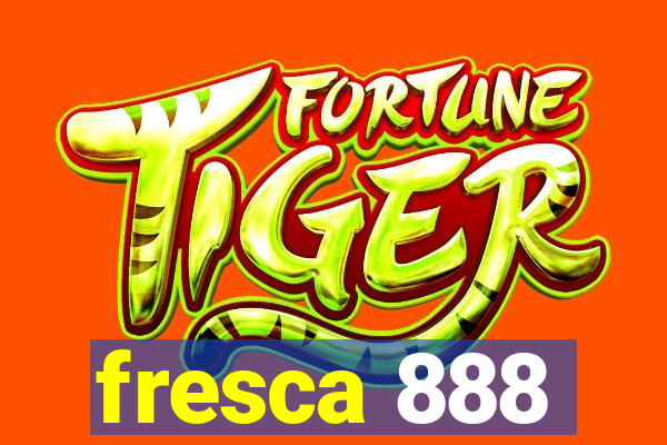 fresca 888