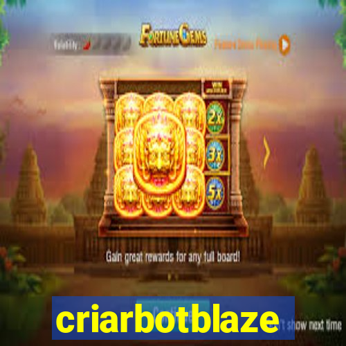 criarbotblaze