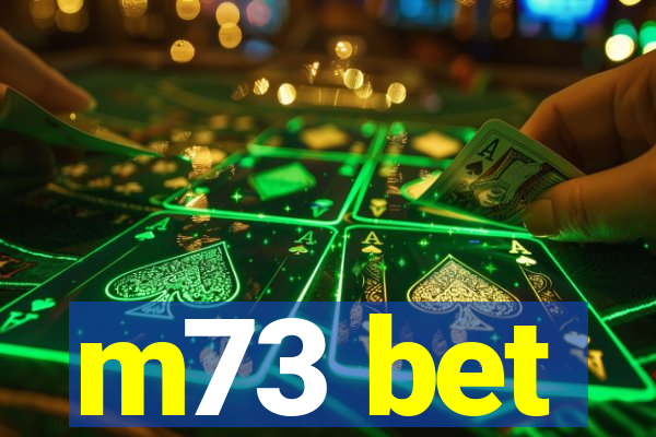 m73 bet