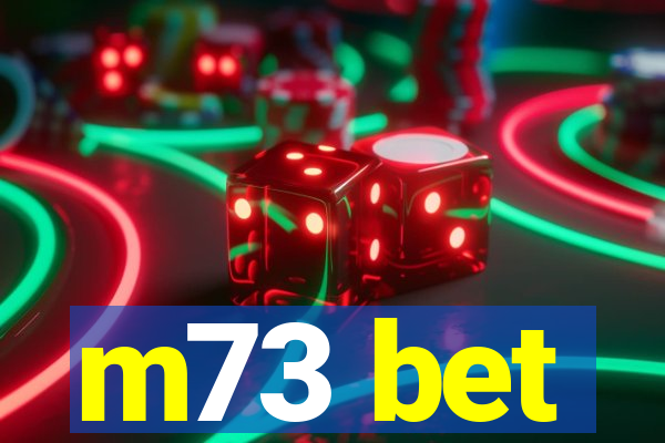 m73 bet