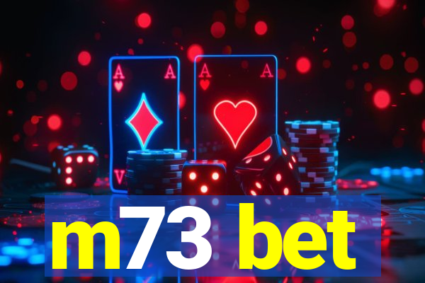 m73 bet