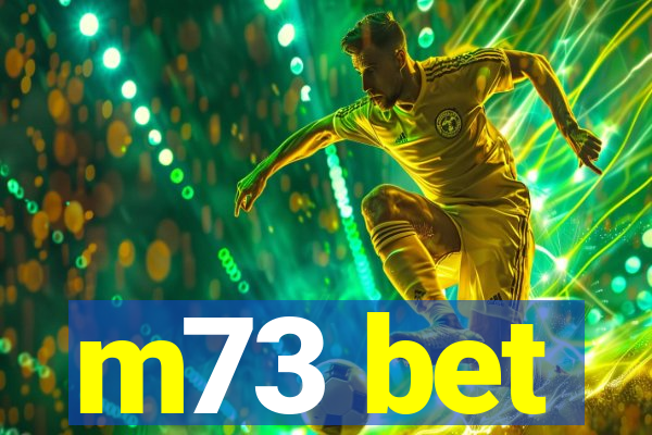 m73 bet