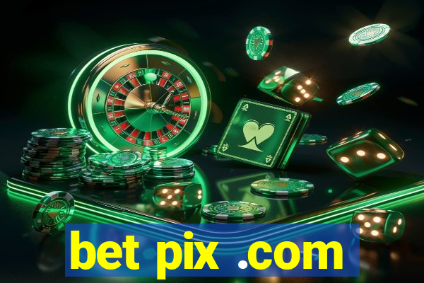 bet pix .com