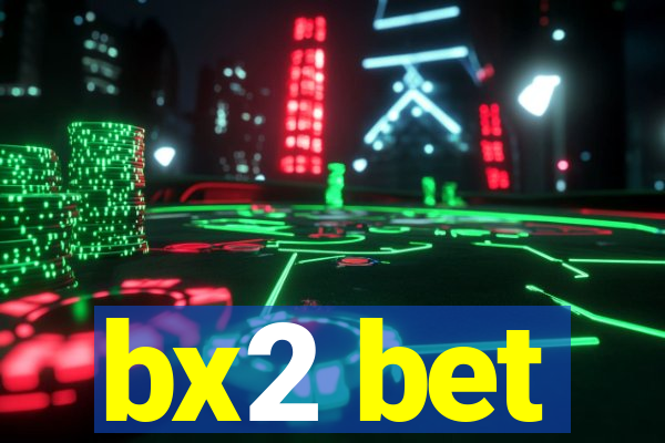 bx2 bet