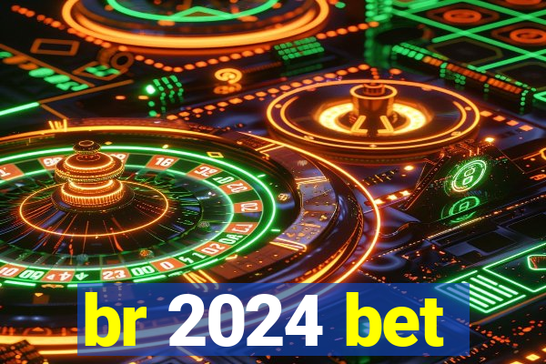 br 2024 bet