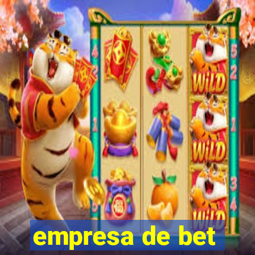 empresa de bet