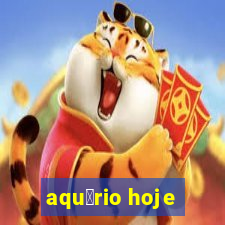 aqu谩rio hoje