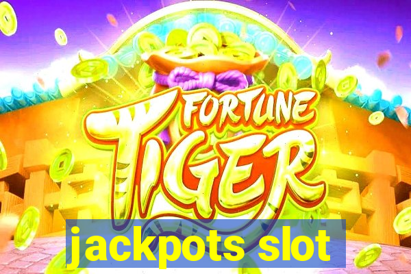 jackpots slot