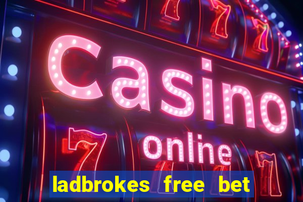 ladbrokes free bet codes existing customers