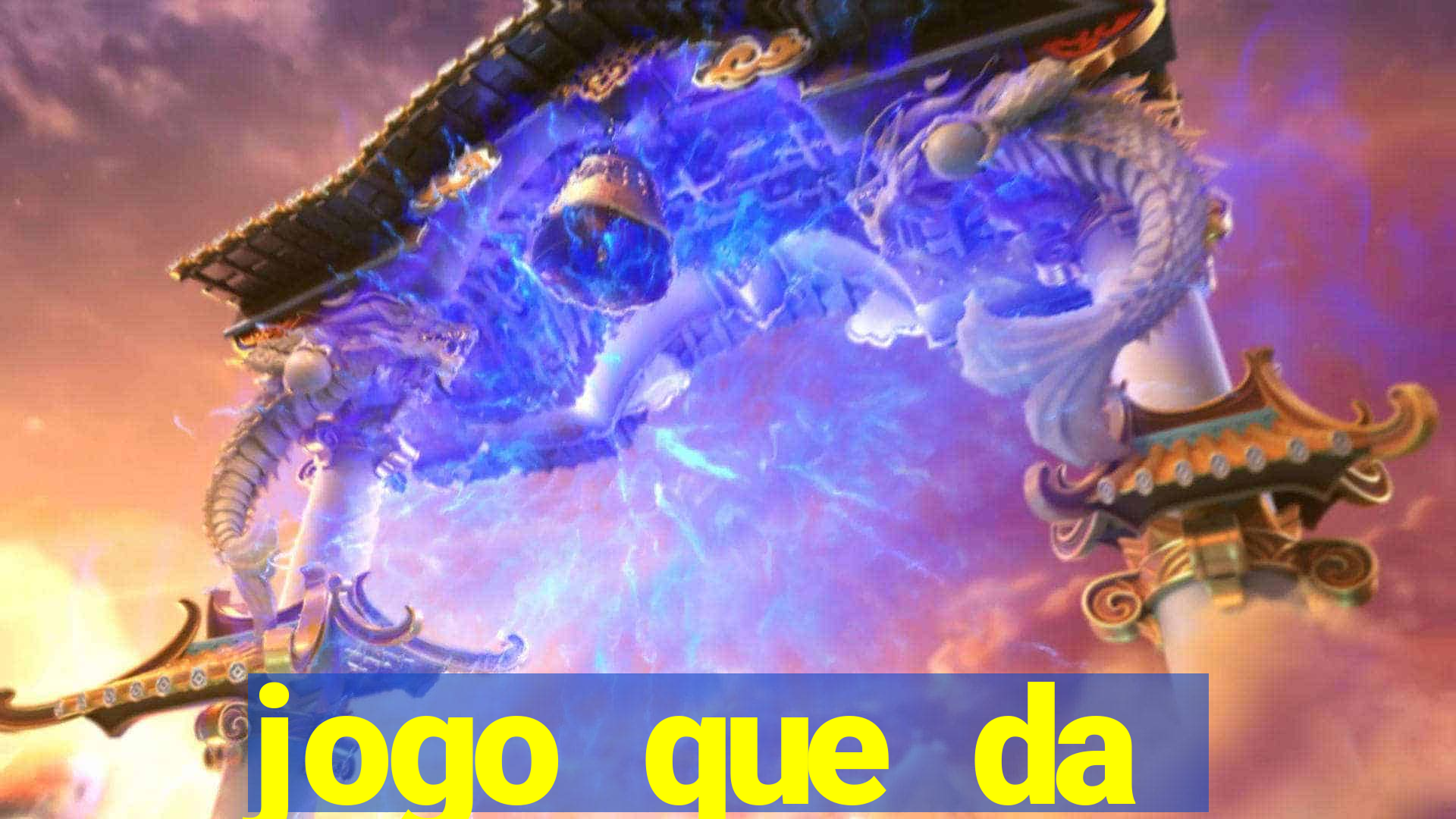 jogo que da dinheiro tigre