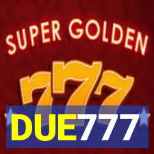 DUE777