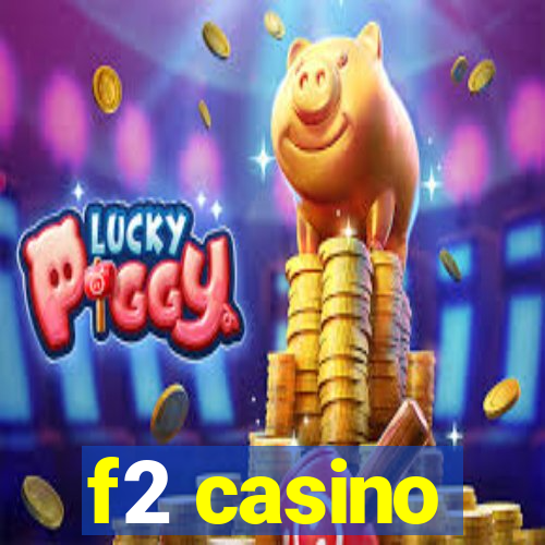 f2 casino