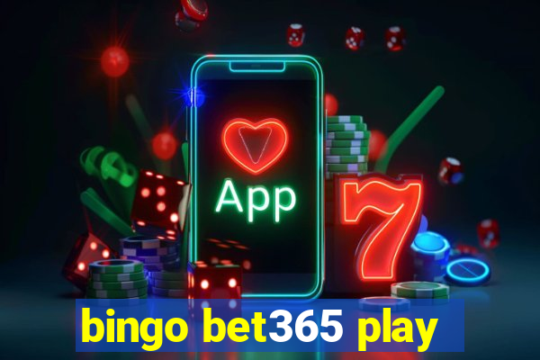 bingo bet365 play