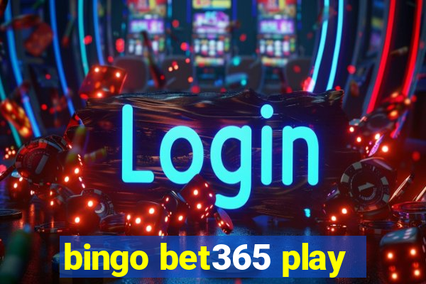 bingo bet365 play